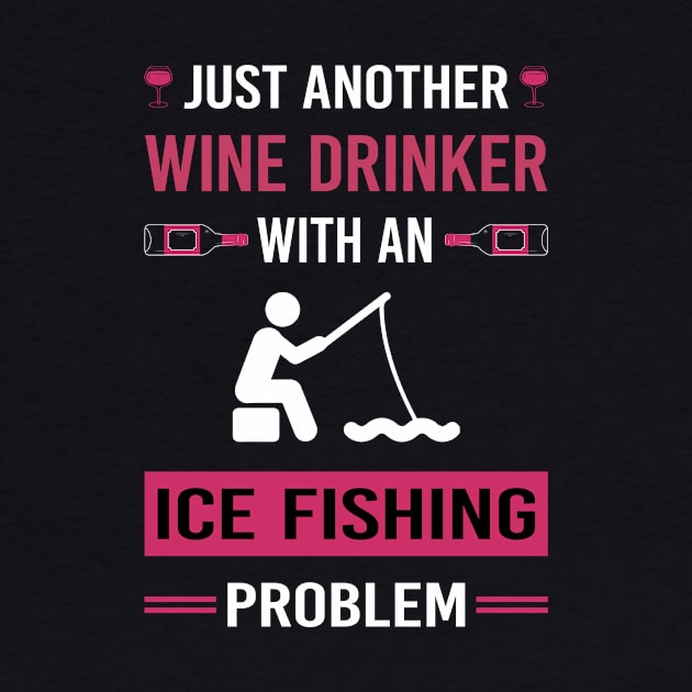 Wine Drinker Ice Fishing by Good Day